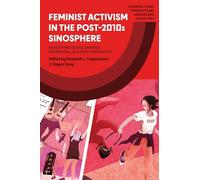 Feminist Activism in the Post-2010s Sinosphere: Identifying Issues, Sharing Knowledge, Building Movements