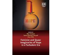 Feminist and Queer Imaginaries of Hope in a Turbulent Era