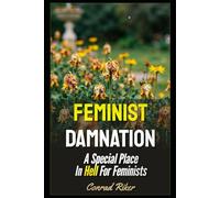 Feminist Damnation: A Special Place In Hell For Feminists