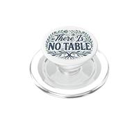 Feminist Decenter Men Womens Right Girls There Is No Table PopSockets PopGrip per MagSafe