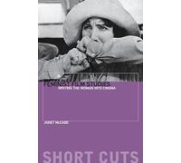 Feminist Film Studies: Writing the Woman into Cinema (Short Cuts)