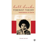 Feminist Theory: From Margin to Center - Hooks Bell