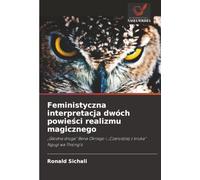 Feministyczna interpretacja dwóch powie¿ci realizmu magicznego: "G¿odna droga" Bena Okriego i "Czarodziej z kruka" Ngugi wa Thiong'o