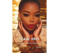 Femme 1000% : Aime-toi, bats-toi, vis pleinement