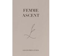 Femme Ascent: On Ambition, Identity, and Feminine Power