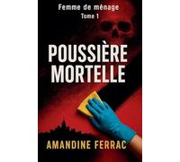 Femme de ménage tome1: Poussière mortelle: 1