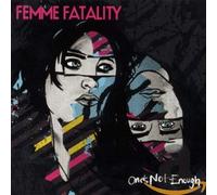 Femme Fatality - One's Not Enough