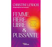 Femme, fière, libre et puissante: 4 révélations pour ne plus être domestiquée par les diktats de la société
