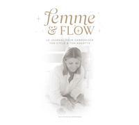 Femme & Flow: Le journal pour harmoniser ton cycle et ton assiette