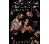 Femme Mortelle: What We Choose