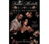 Femme Mortelle: What We Choose