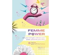 Femme Power 2026: A journal to own your strength, embrace your power, and write your story.
