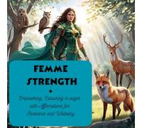 Femme Strength: Empowering, Colouring in pages with Affirmations for Resilience and Wellbeing
