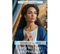 Femmes de la Bible: Et si tu étais une Priscille?