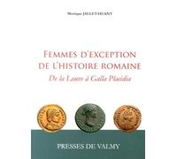 Femmes d'Exception de l'Histoire Romaine: De la Louve à Galla Placidia