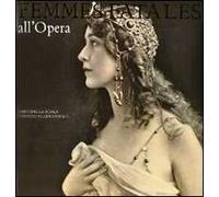 Femmes fatales all'opera. Ediz. illustrata