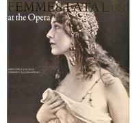 Femmes fatales at the opera. Ediz. illustrata