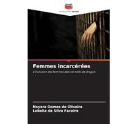 Femmes incarcérées: L'inclusion des femmes dans le trafic de drogue