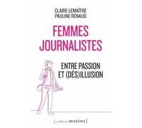 Femmes journalistes: Entre passion et (dés)illusion