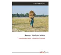 Femmes Rurales en Afrique: Conditions Sociales et Place dans l'Économie