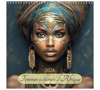 Femmes sublimes d'Afrique (Calendrier mural carré 2026 30x30 cm) Calendrier double avec une page pour vos prises de notes: Plongez dans un monde de ... en vedette de magnifiques femmes africaines.