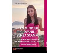 Femminicidi giovanili senza scampo. La storia di Michelle Causo. La ragazza ritrovata in un carrello
