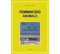 Femminicidio anomalo