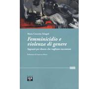 Femminicidio e violenza di genere. Appunti per donne che vogliono raccontare