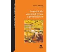 Femminicidio violenza di genere e globalizzazione