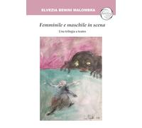 Femminile e maschile in scena. Una trilogia a teatro