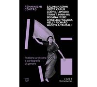Femminismi contro. Pratiche artistiche e cartografie di genere