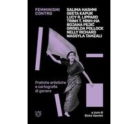 Femminismi contro. Pratiche artistiche e cartografie di genere
