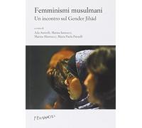Femminismi musulmani. Un incontro sul gender Jihad