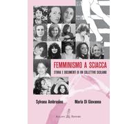 Femminismo a Sciacca. Storia e documenti di un collettivo siciliano - [Aulino]