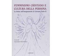 Femminismo cristiano e cultura della persona. La donna nell'insegnamento di Giovanni Paolo II