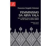 Femminismo da Abya Yala. Idee e proposte delle donne indigene dei 607 popoli di nostra America
