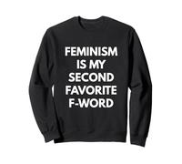 Femminismo è la mia seconda maglietta preferita F-Word - Femminista Felpa