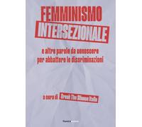 Femminismo intersezionale e altre parole da conoscere per abbattere le discriminazioni