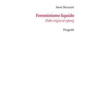 Femminismo liquido. Dalle origini al cyborg