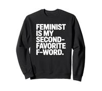 Femminista è la mia seconda Parola F Preferita Felpa
