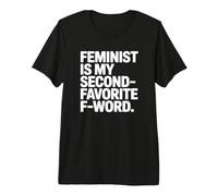 Femminista è la mia seconda Parola F Preferita Maglietta Premium