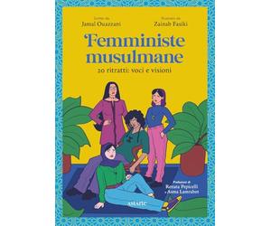 Femministe musulmane. 20 ritratti: voci e visioni