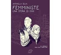 Femministe. Una storia di oggi