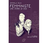 Femministe. Una storia di oggi - 2015 - Nuova S1 (Il girovago)