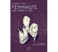 Femministe. Una storia di oggi