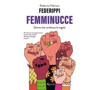 Femminucce. Donne che cambiano le regole