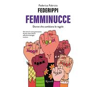 Femminucce. Donne che cambiano le regole