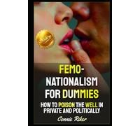 Femonationalism for Dummies: How To Poison The Well In Private And Politically