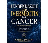 FENBENDAZOLE AND IVERMECTIN FOR CANCER