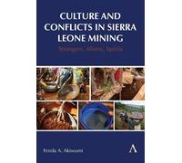 Fenda Akiwumi Culture and Conflicts in Sierra Leone Mining (Copertina rigida)